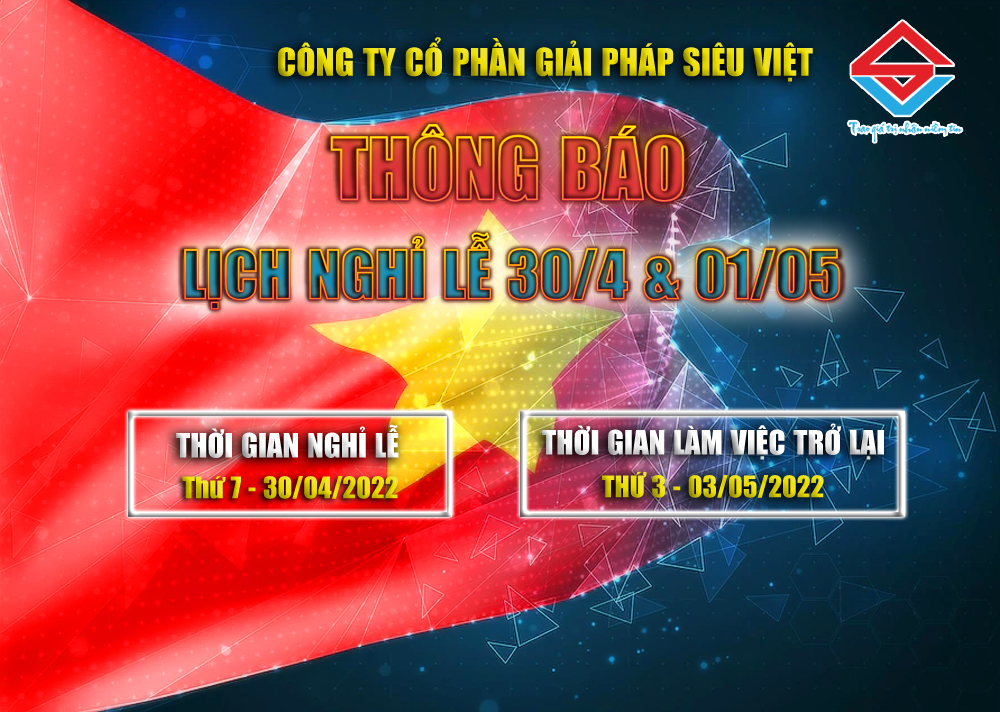 Lịch nghỉ lễ 30/4 & 1/5 ( 2022) Tại Công Ty Siêu Việt