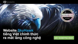 Seagate ra mắt website tiếng Việt cho Giải pháp Giám sát Seagate SkyHawk!