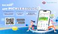 RA MẮT ỨNG DỤNG “PICKLEBALL ITC”